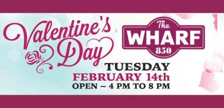 Valentine's Day dinner flyer for The Wharf 850 with the restaurant's logo and Valentine's Day hours.