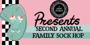 Pearl Project's second annual sock hop (2024) banner