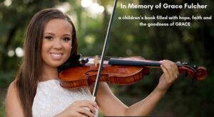 Grace Fulcher smiles while holding a violin in an outdoor portrait. The image is used to promote Amazing Grace and the Wishing Tree, a children's book written in her memory.
