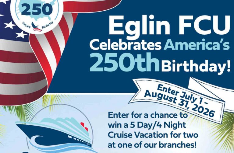 Eglin FCU marks nation’s 250th with cruise giveaway Graphic promoting Eglin Federal Credit Union's America’s 250th Birthday celebration, featuring patriotic red, white, and blue graphics, an American flag, a cruise ship illustration, and a giveaway for a five-day, four-night cruise vacation for two.