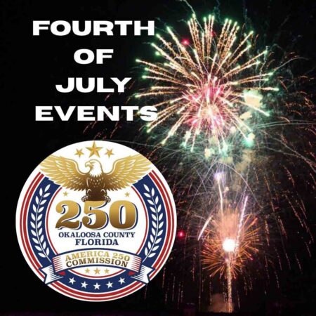 Promotional graphic for Okaloosa County America 250 Fourth of July events featuring colorful fireworks bursting in the night sky, the Okaloosa County America 250 Commission logo, and the words "Fourth of July Events."