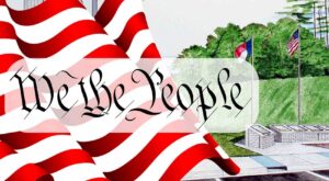 Illustration featuring the words “We the People” over an American flag, alongside a rendering of a Charters of Freedom monument with flags and landscaped grounds.